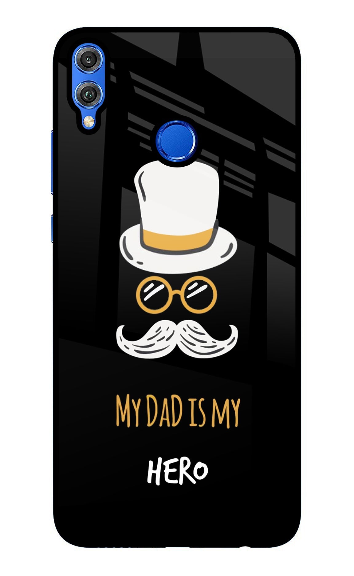 My Dad Is My Hero Honor 8X Back Cover