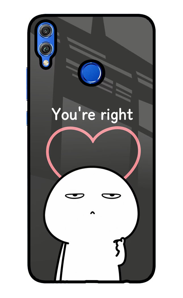 You're Right Honor 8X Glass Case
