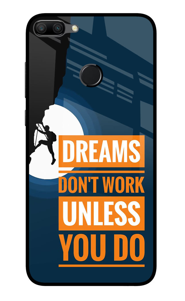 Dreams Don’T Work Unless You Do Honor 9N Glass Case Back Cover by Casekaro