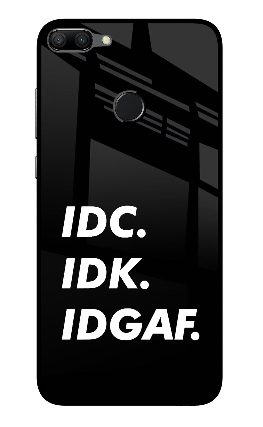 Idc Idk Idgaf Honor 9N Back Cover, Glass case