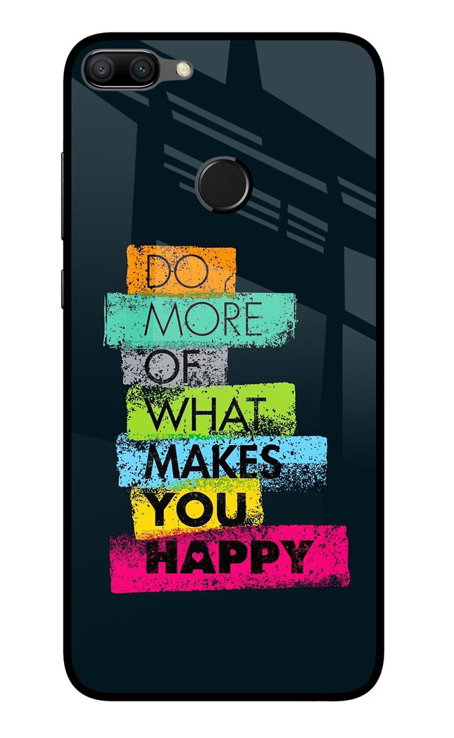 Do More Of What Makes You Happy Honor 9N Glass Case Back Cover by Casekaro