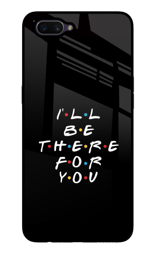 I'll Be There For You Oppo A3S Glass Case