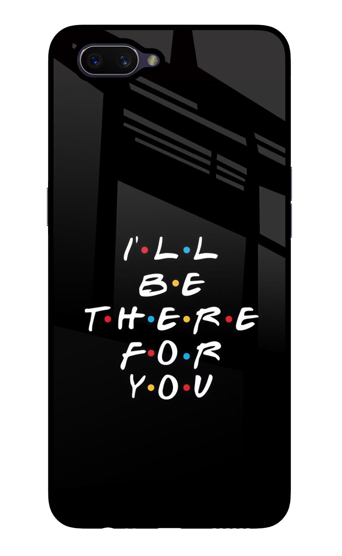 I'll Be There For You Oppo A3S Glass Case Back Cover by Casekaro