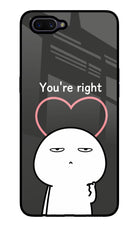 You're Right Oppo A3S Glass Case