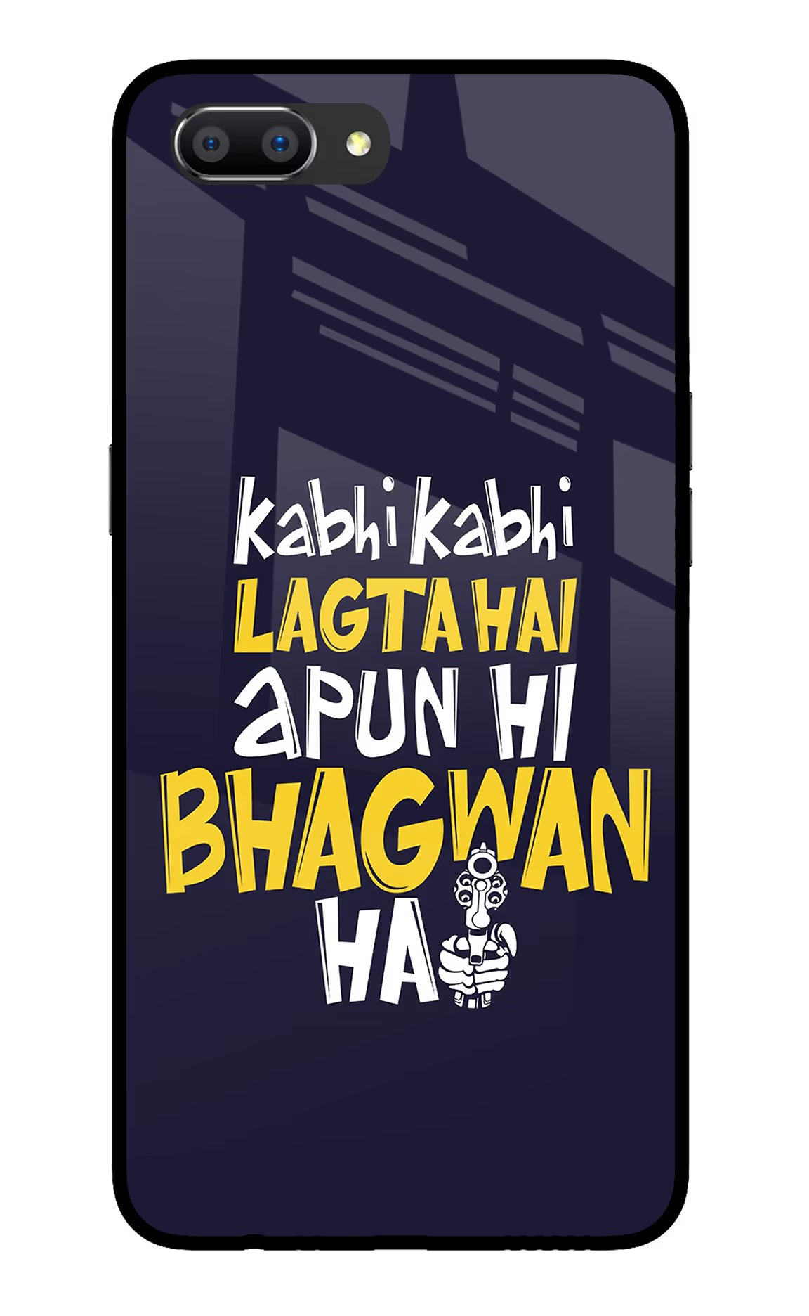 Kabhi Kabhi Lagta Hai Apun Hi Bhagwan Hai Realme C1 Glass Case Back Cover by Casekaro