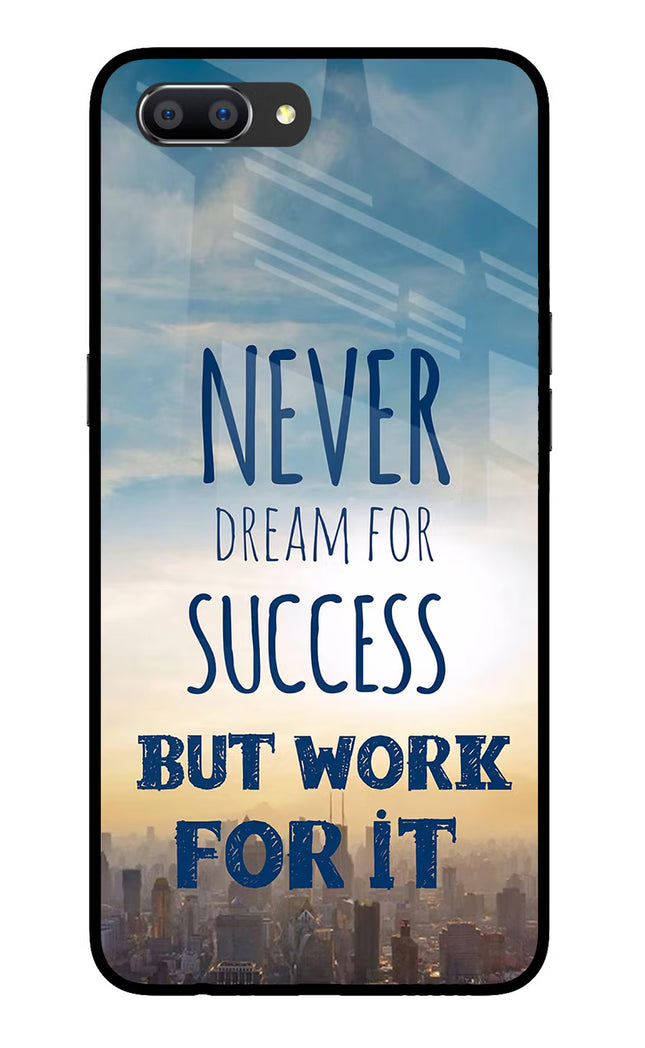 Never Dream For Success But Work For It Realme C1 Glass Case Back Cover by Casekaro