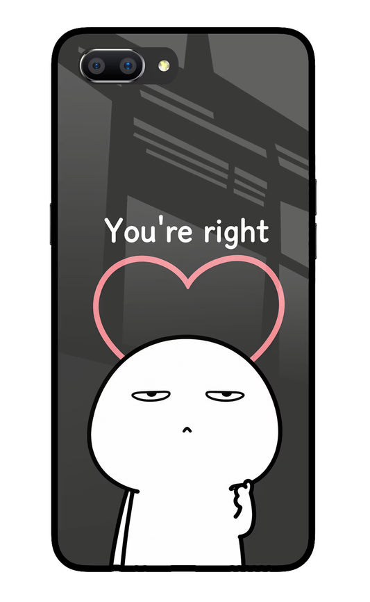 You're Right Realme C1 Glass Case