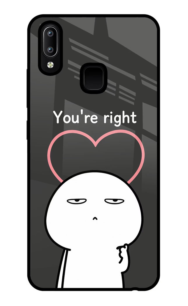 You're Right Vivo Y91/Y93/Y95 Glass Case