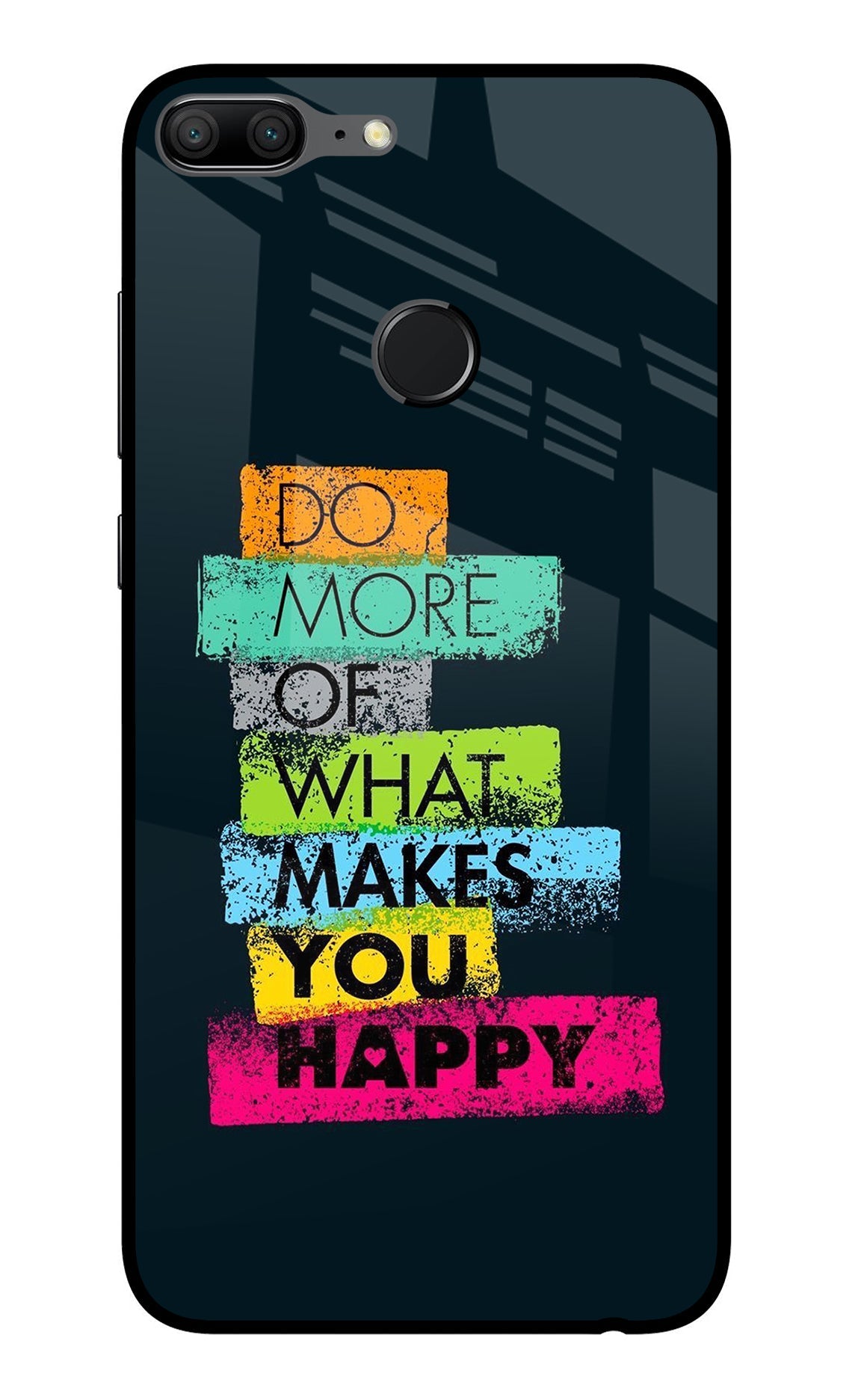 Do More Of What Makes You Happy Honor 9 Lite Back Cover