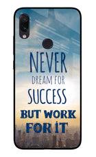 Never Dream For Success But Work For It Redmi Note 7/7S/7 Pro Glass Case