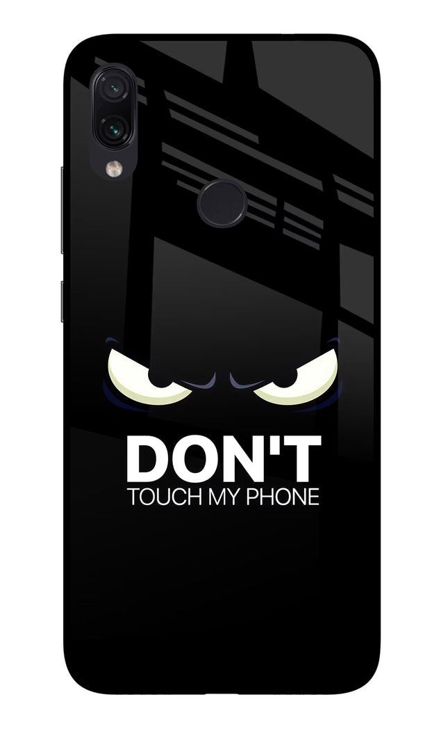 Don'T Touch My Phone Redmi Note 7/7S/7 Pro Glass Case Back Cover by Casekaro