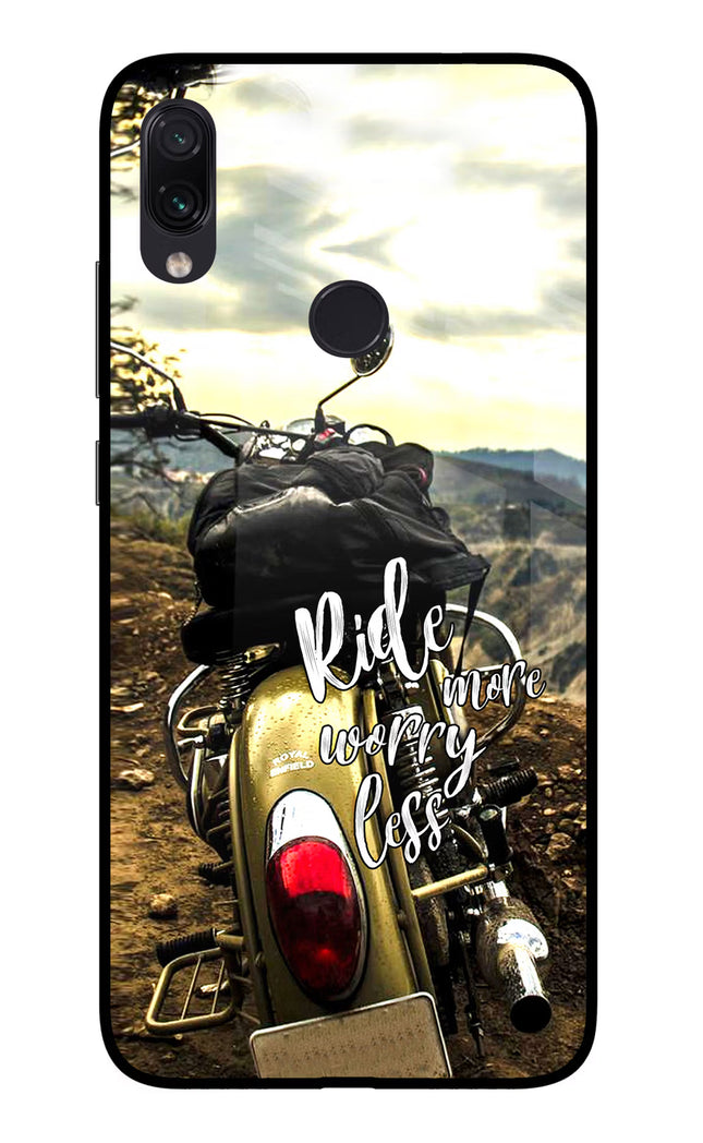 Ride More Worry Less Redmi Note 7/7S/7 Pro Glass Case Back Cover by Casekaro