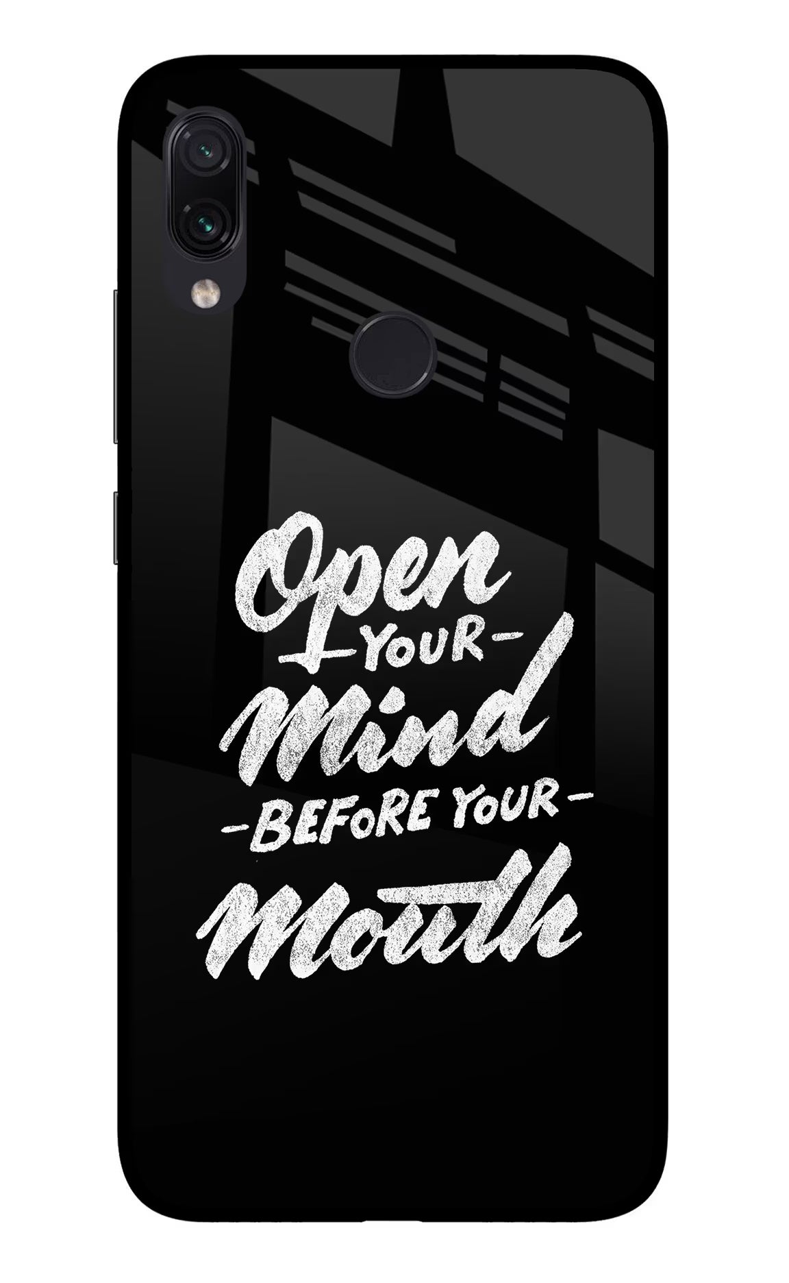 Open Your Mind Before Your Mouth Redmi Note 7 Pro Glass Case Back Cover by Casekaro