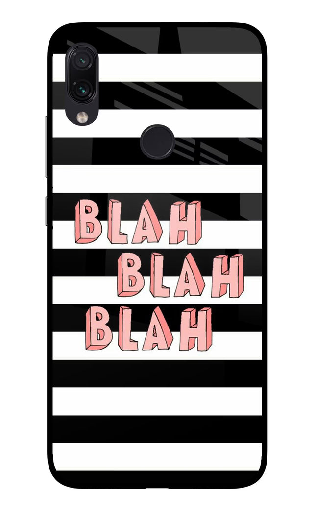 Blah Blah Blah Redmi Note 7 Pro Glass Case Back Cover by Casekaro