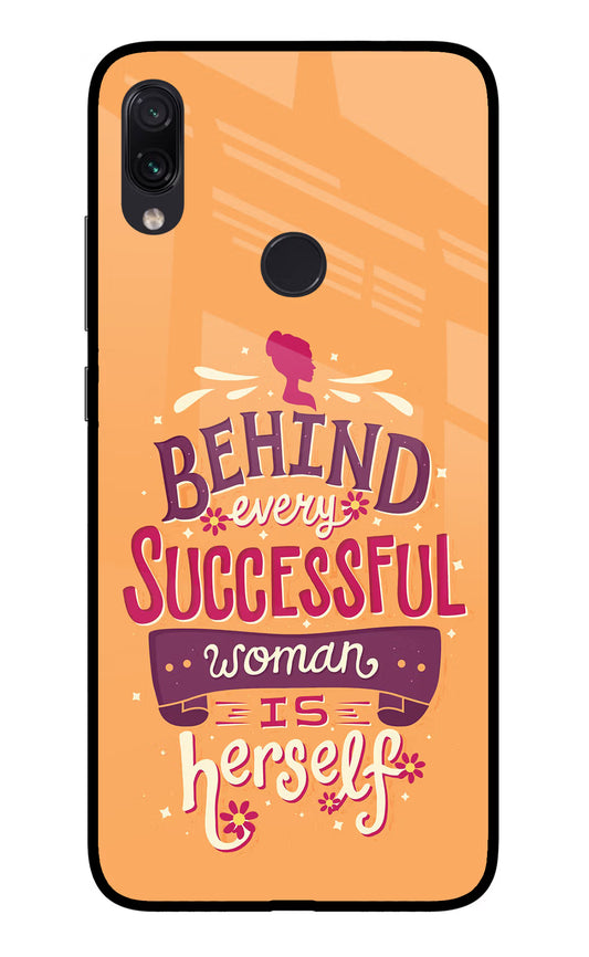 Behind Every Successful Woman There Is Herself Redmi Note 7 Pro Glass Case