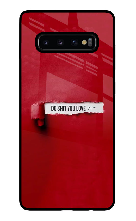 Do Shit You Love Samsung S10 Plus Glass Case
