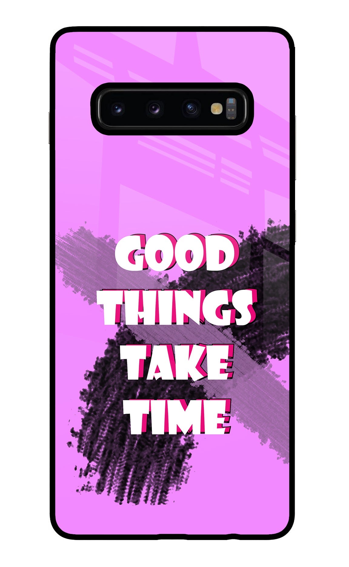 Good Things Take Time Samsung S10 Plus Glass Case