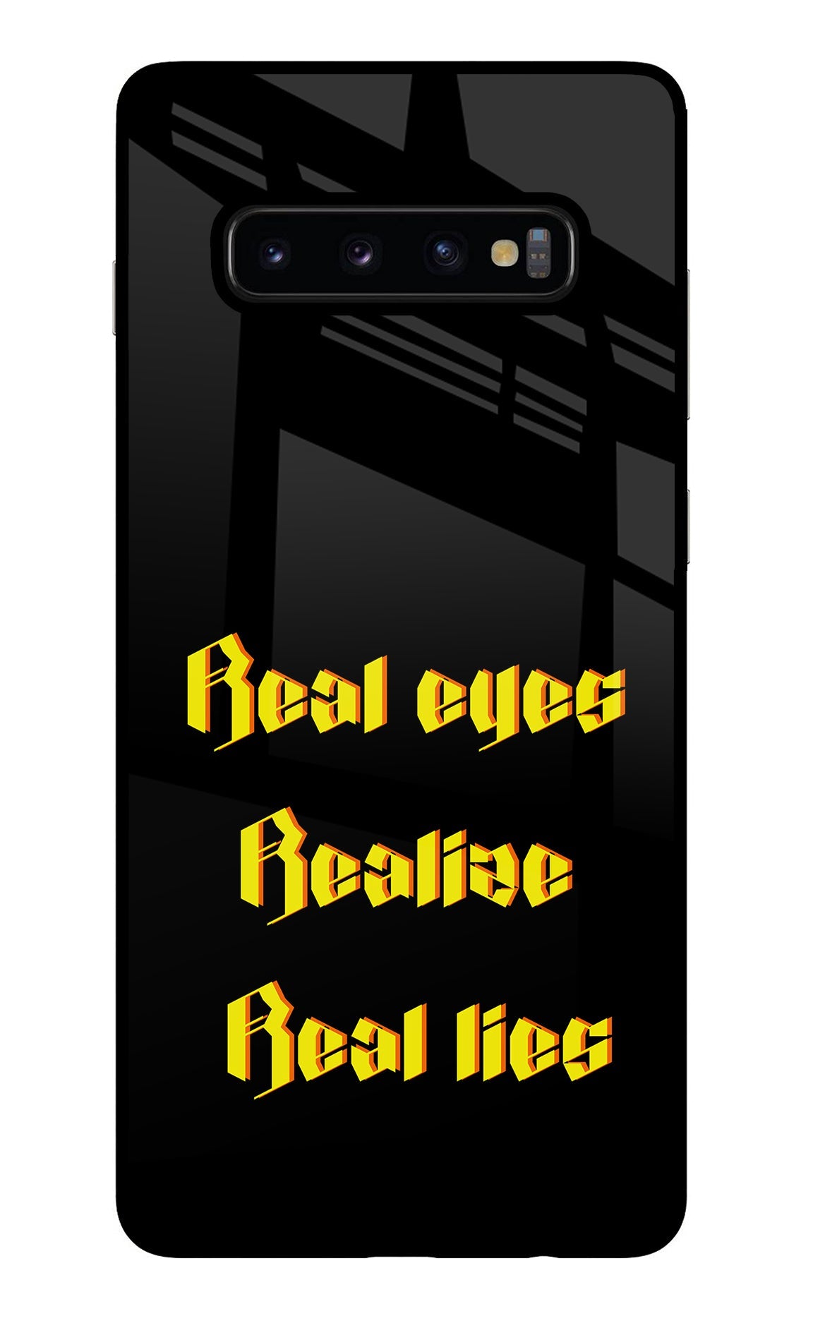 Real Eyes Realize Real Lies Samsung S10 Plus Glass Case