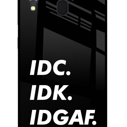 Idc Idk Idgaf Samsung A30 Glass Case
