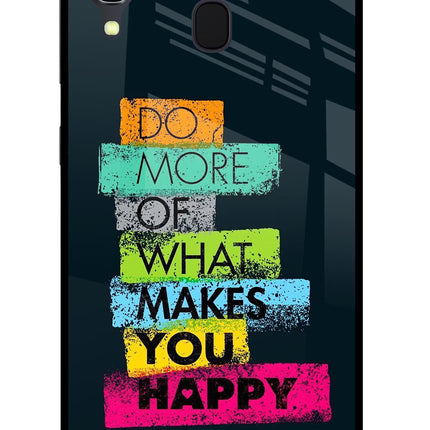 Do More Of What Makes You Happy Samsung A30 Glass Case
