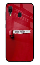 Do Shit You Love Samsung A30 Glass Case