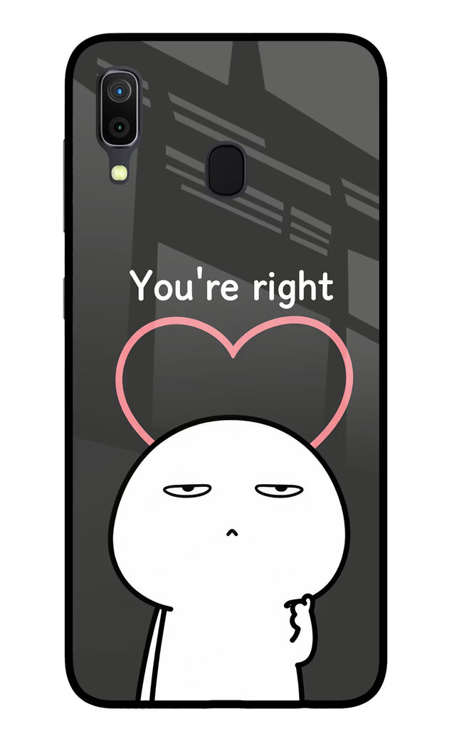 You're Right Samsung A30 Glass Case