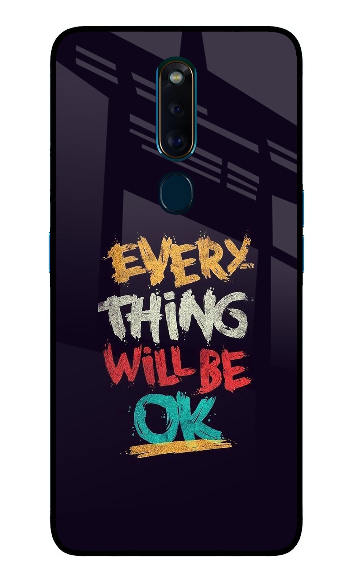 Everything Will Be Ok Oppo F11 Pro Glass Case