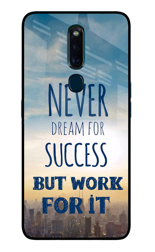 Never Dream For Success But Work For It Oppo F11 Pro Glass Case