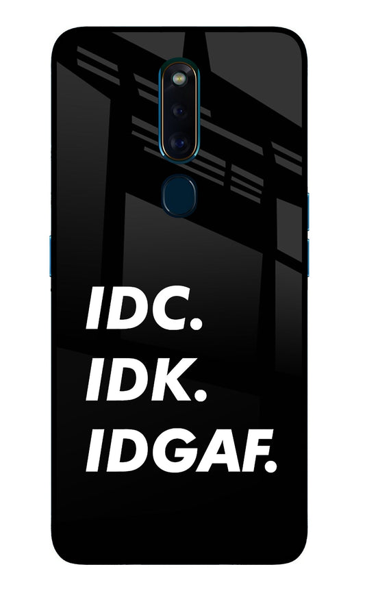 Idc Idk Idgaf Oppo F11 Pro Glass Case