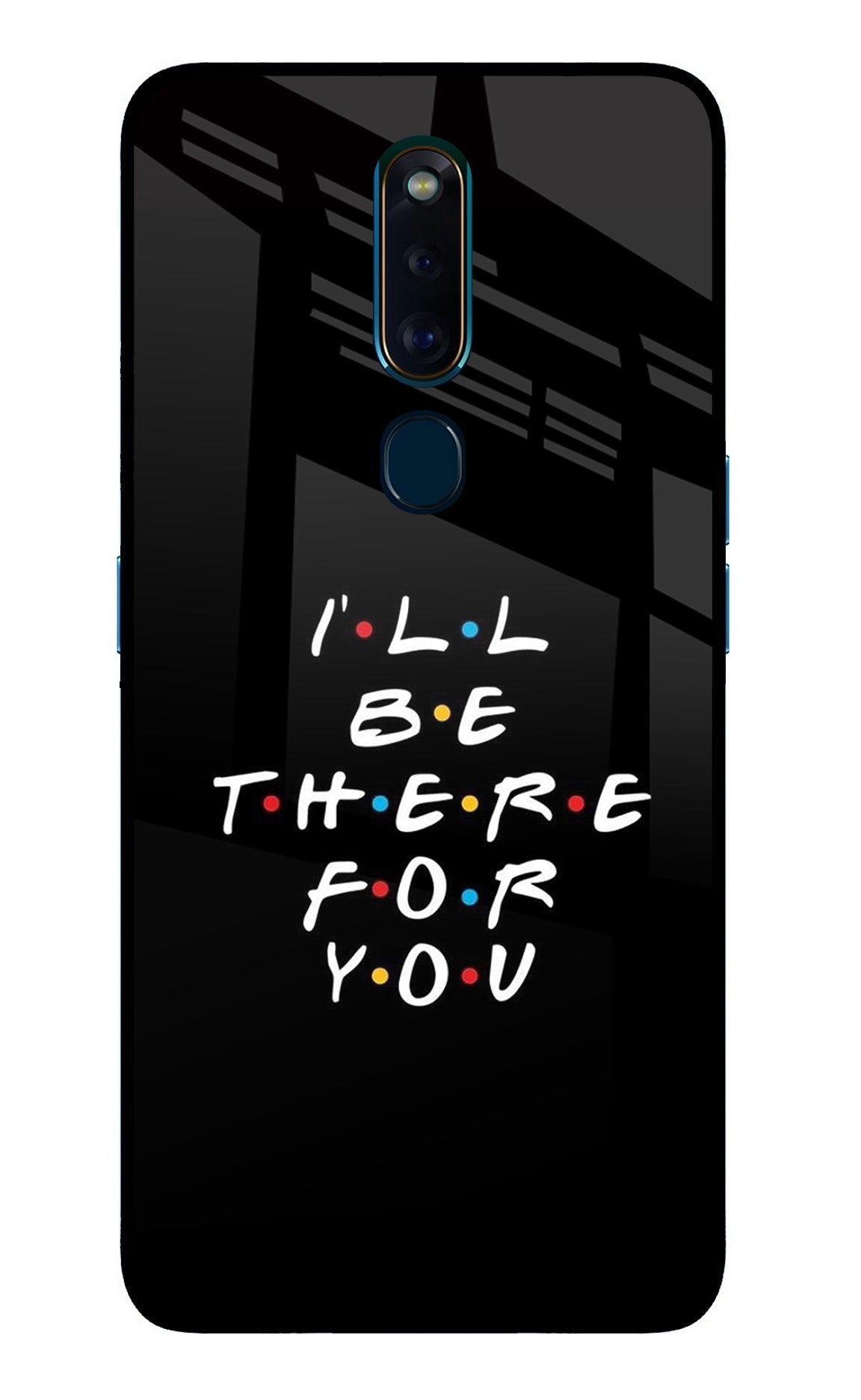 I'll Be There For You Oppo F11 Pro Back Cover