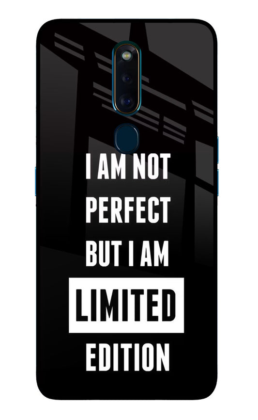 I Am Not Perfect But I Am Limited Edition Oppo F11 Pro Glass Case