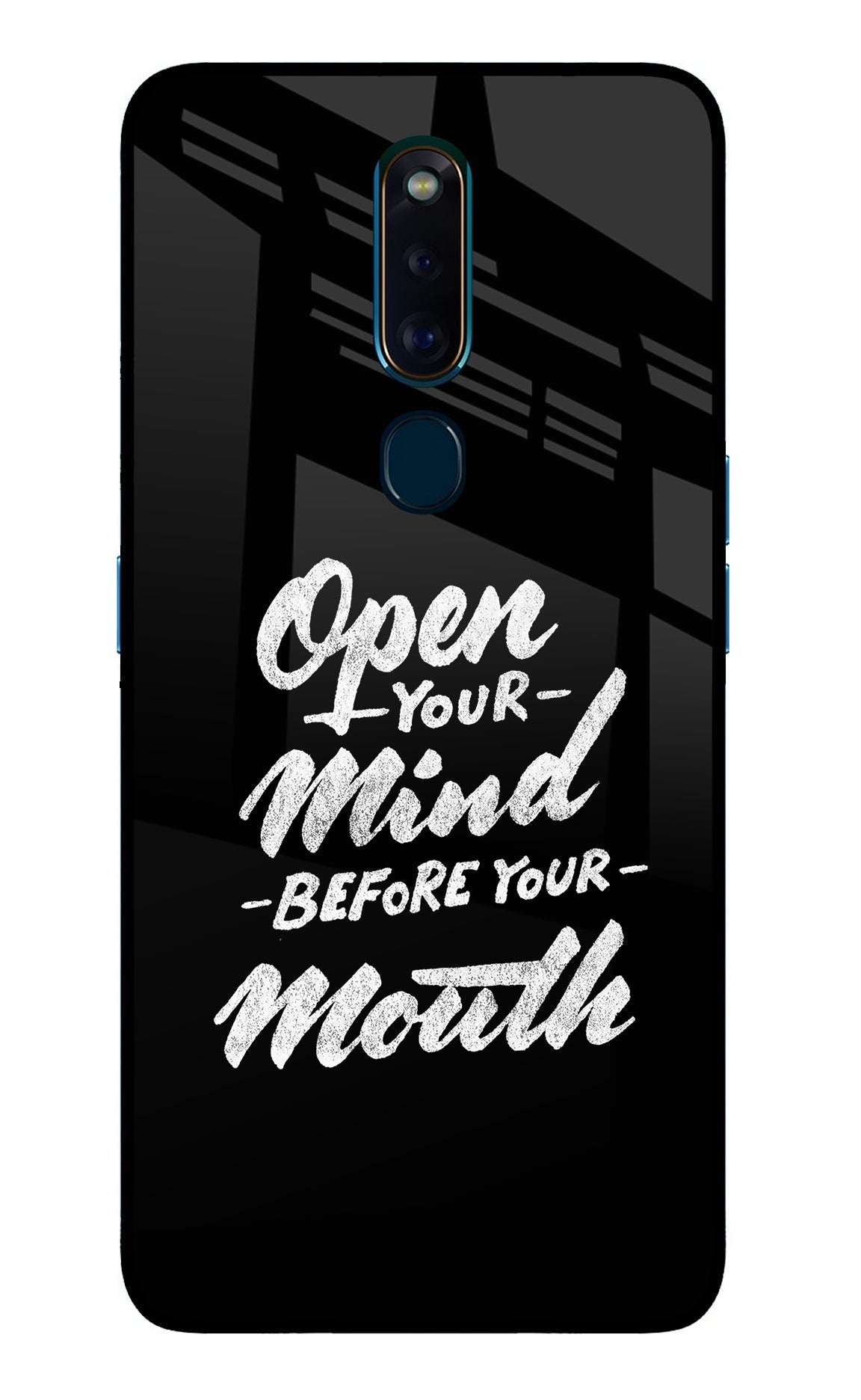 Open Your Mind Before Your Mouth Oppo F11 Pro Glass Case