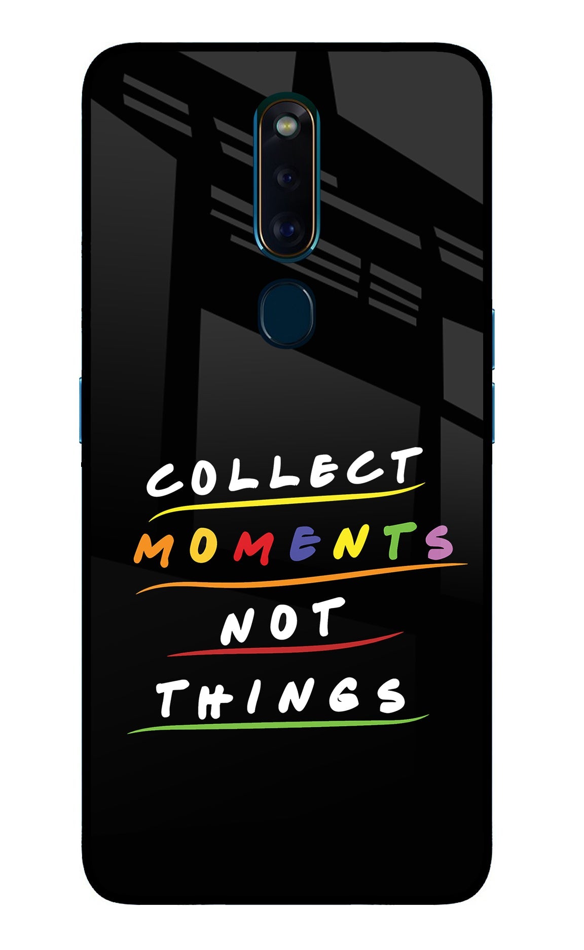 Collect Moments Not Things Oppo F11 Pro Glass Case