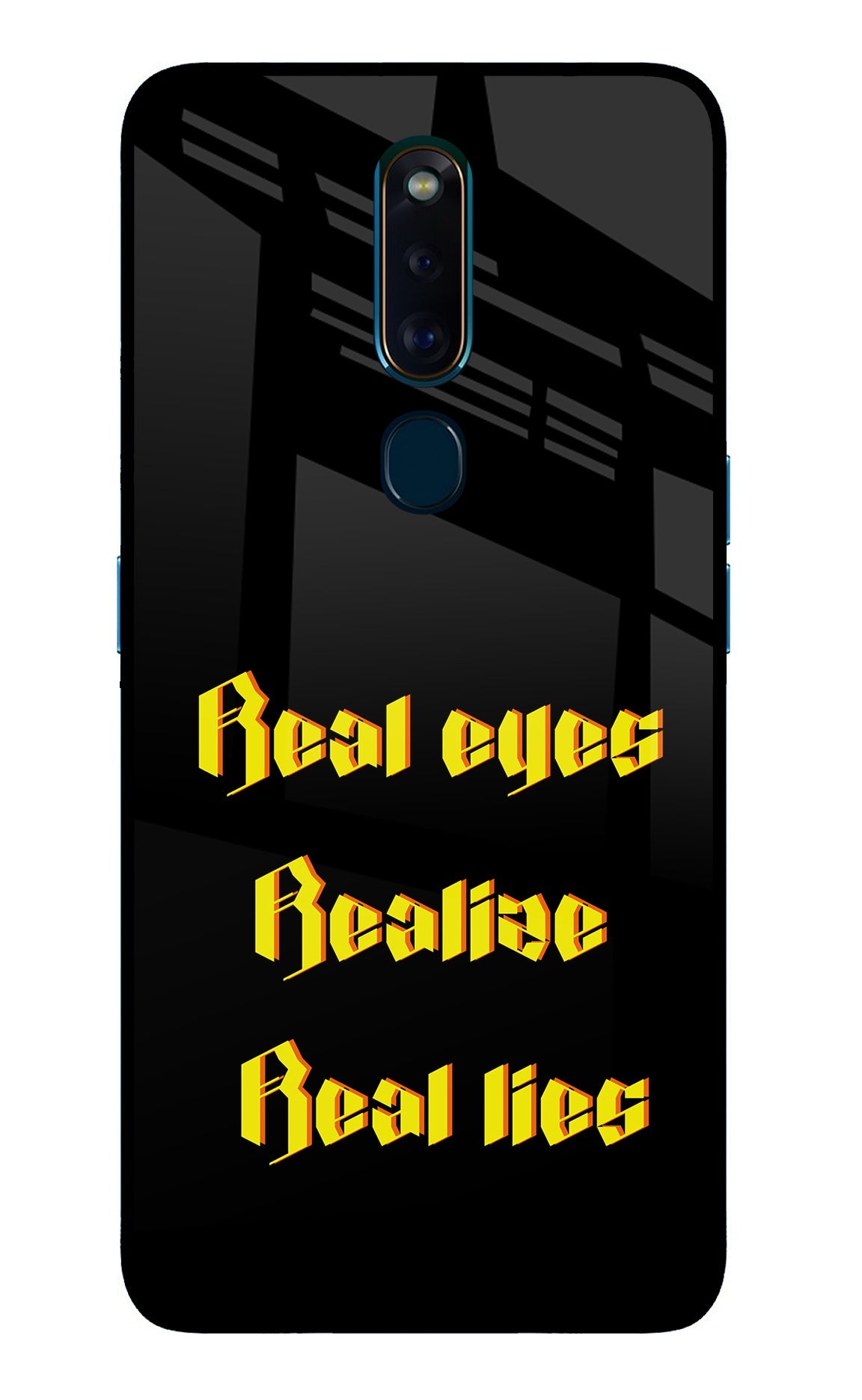 Real Eyes Realize Real Lies Oppo F11 Pro Glass Case