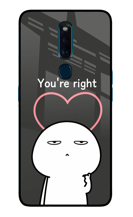 You're Right Oppo F11 Pro Glass Case