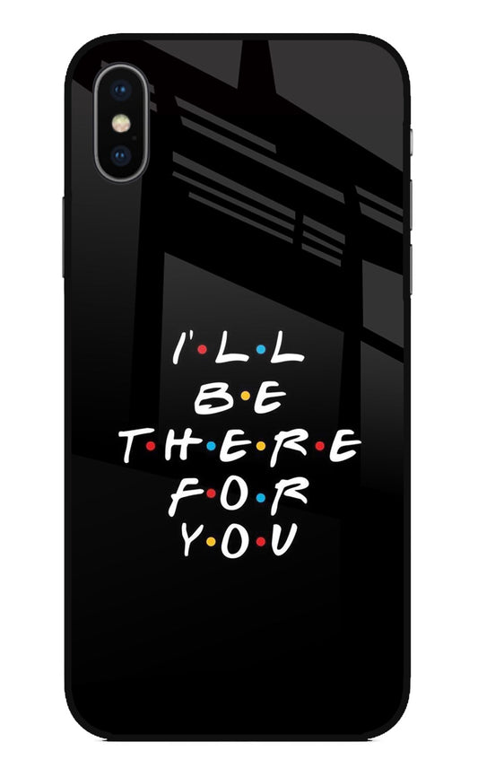 I'll Be There For You iPhone XS Glass Case