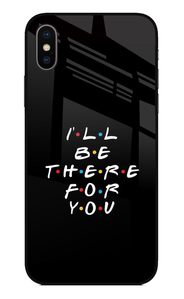 I'll Be There For You iPhone XS Glass Case