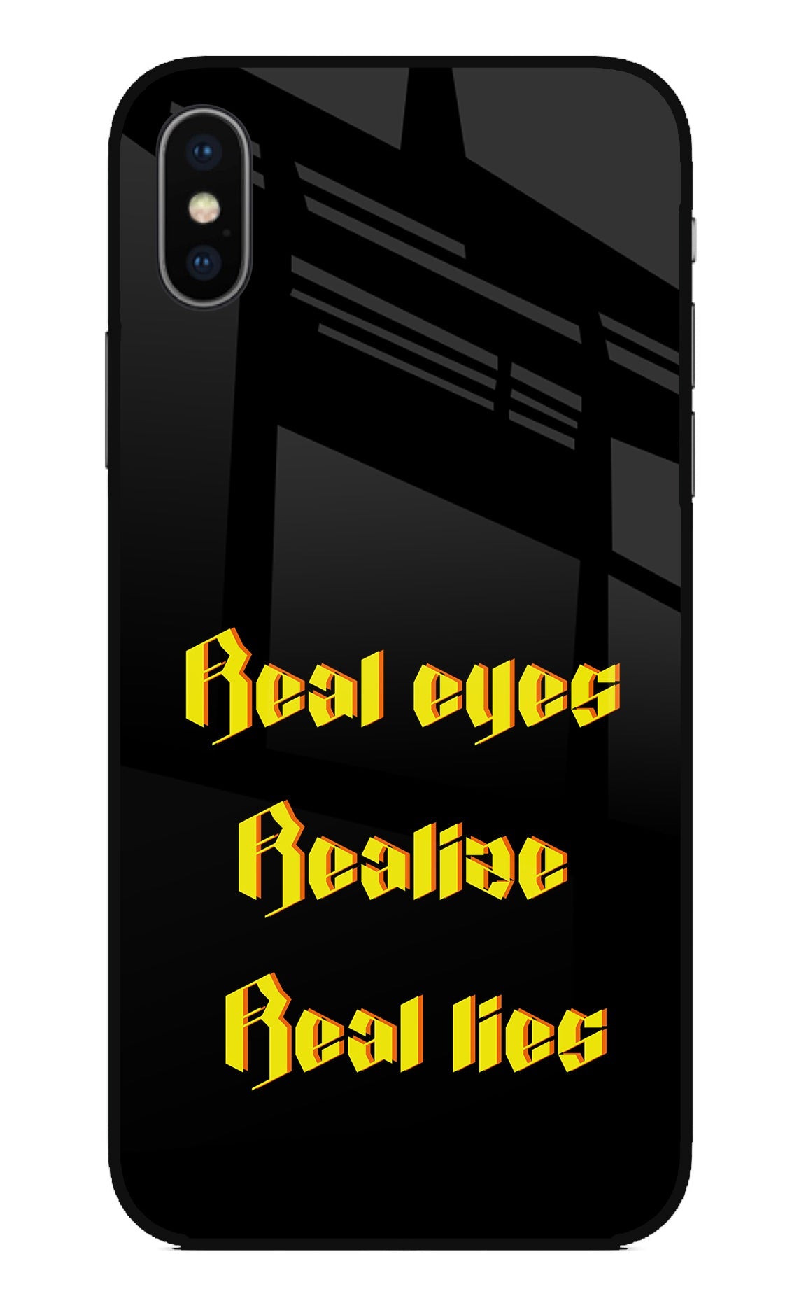 Real Eyes Realize Real Lies iPhone XS Glass Case