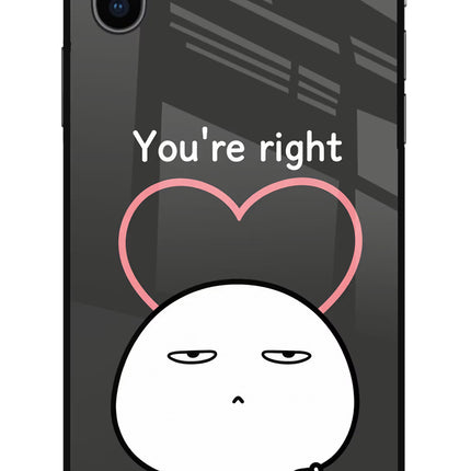 You're Right iPhone XS Glass Case