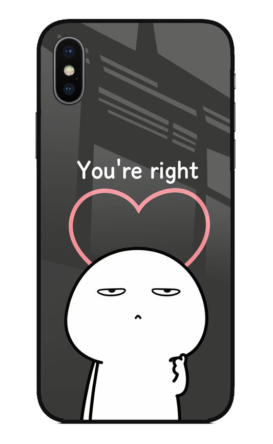You're Right iPhone XS Glass Case