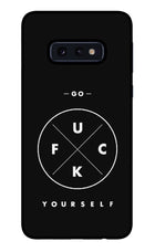 Go Fuck Yourself Samsung S10E Glass Case