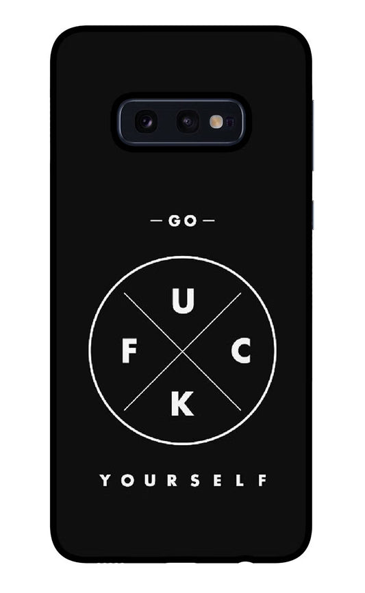 Go Fuck Yourself Samsung S10E Glass Case