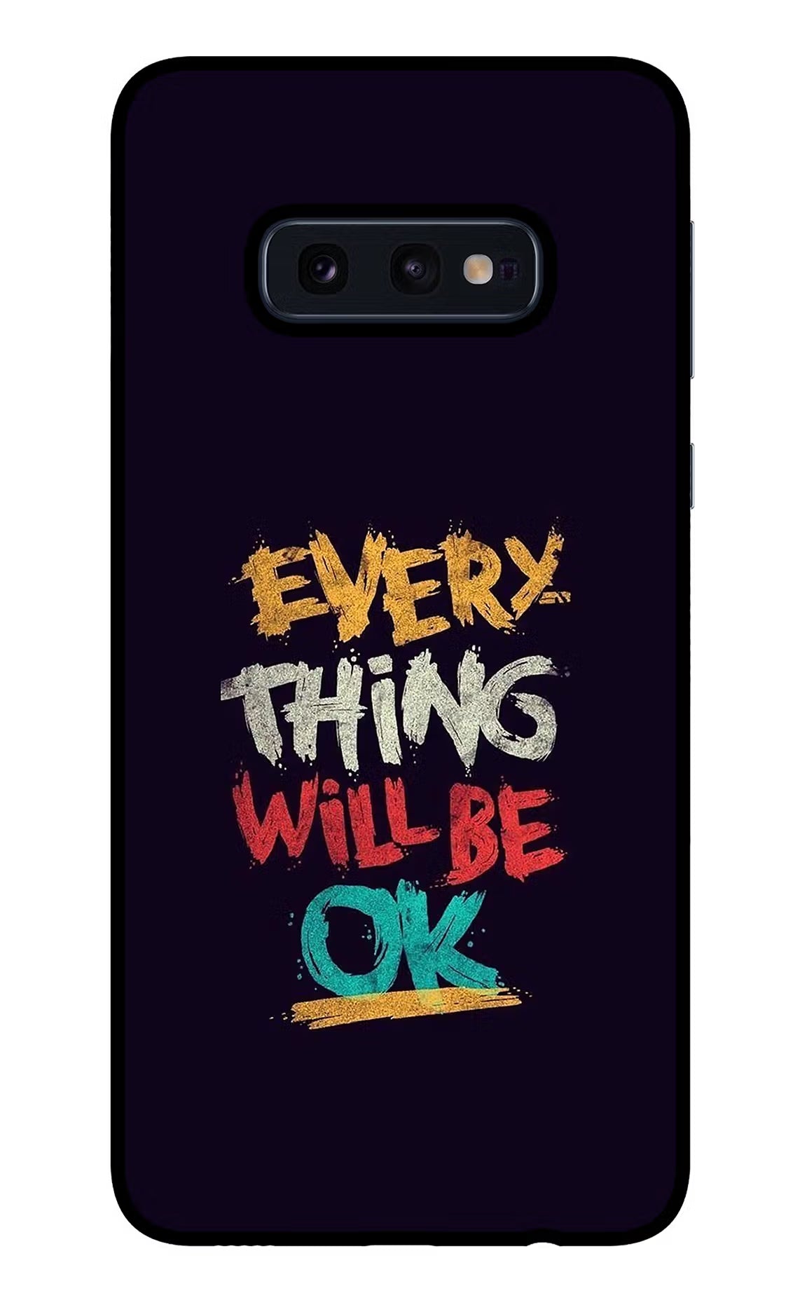 Everything Will Be Ok Samsung S10E Glass Case Back Cover by Casekaro