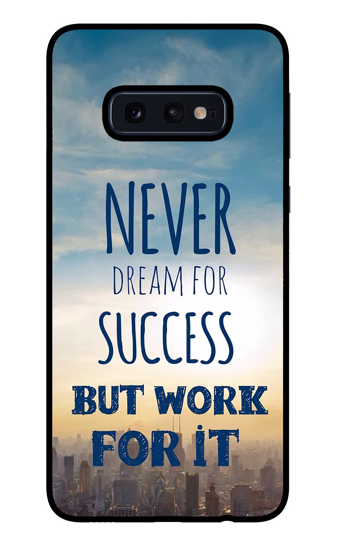 Never Dream For Success But Work For It Samsung S10E Glass Case Back Cover by Casekaro