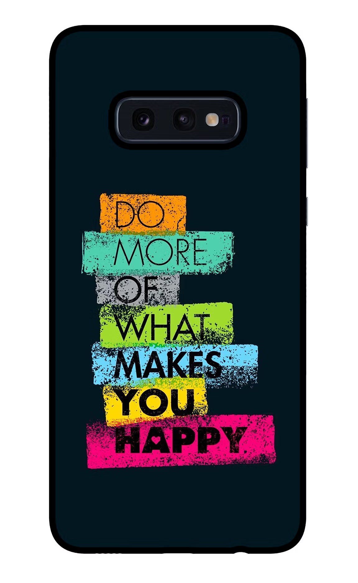Do More Of What Makes You Happy Samsung S10E Glass Case Back Cover by Casekaro