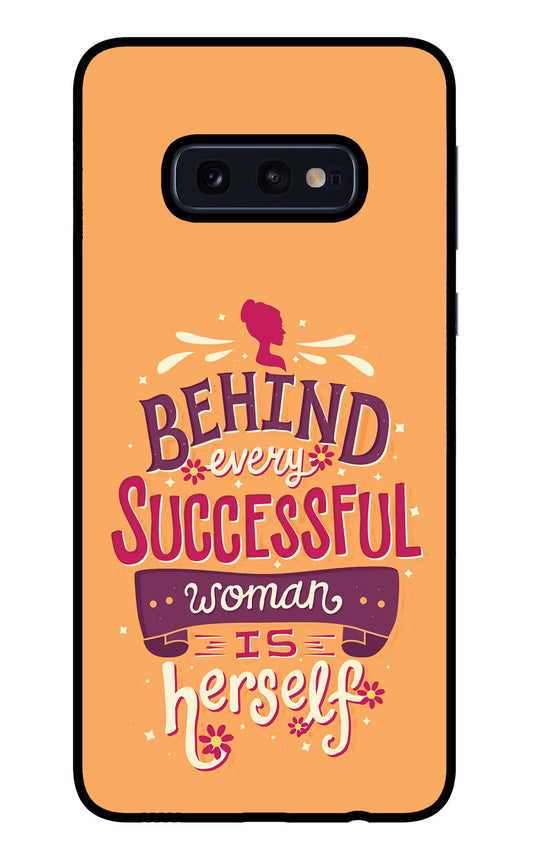 Behind Every Successful Woman There Is Herself Samsung S10E Glass Case