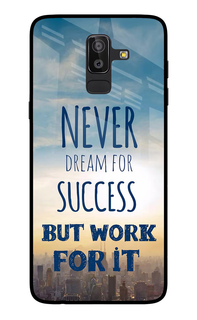Never Dream For Success But Work For It Samsung On8 2018 Glass Case