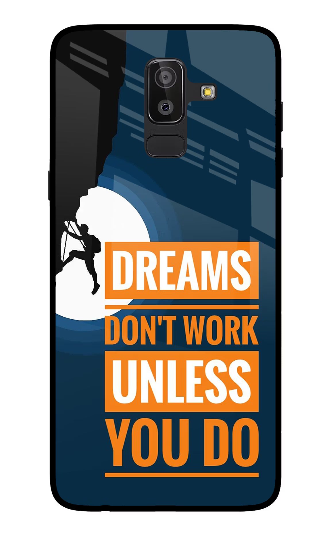 Dreams Don’T Work Unless You Do Samsung On8 2018 Glass Case Back Cover by Casekaro