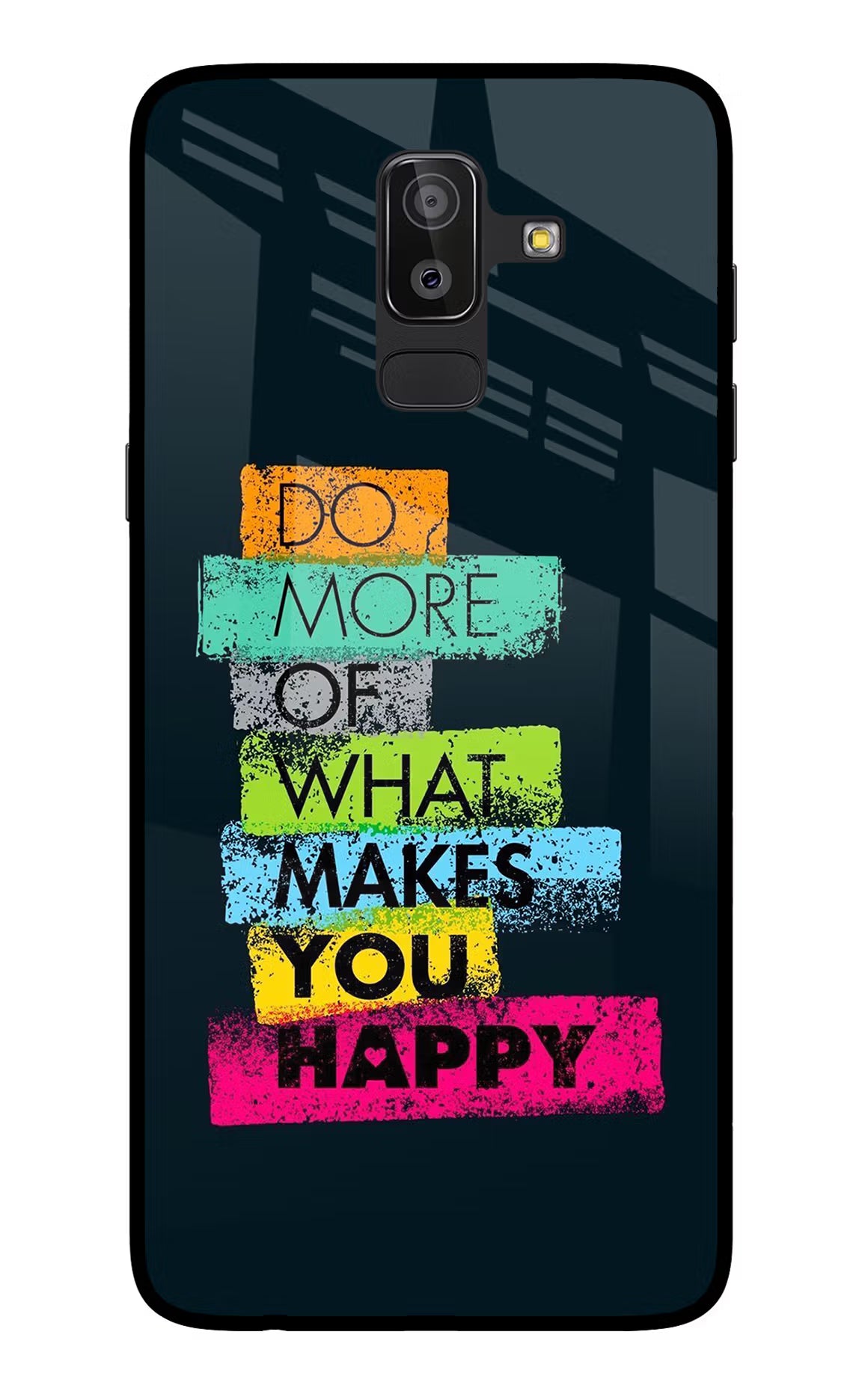 Do More Of What Makes You Happy Samsung On8 2018 Glass Case