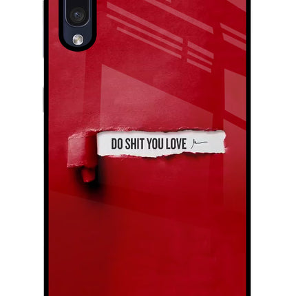 Do Shit You Love Samsung A50/A50s/A30s Glass Case Back Cover by Casekaro